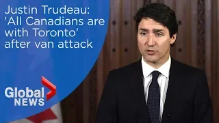 Trudeau says 'all Canadians are with Toronto' after van attack