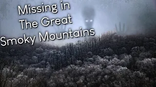 Missing in The Great Smoky Mountains National Park & State Parks