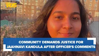 Community demands justice for Jaahnavi Kandula amid Seattle police video controversy