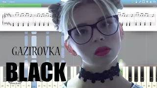 GAZIROVKA - Black (на пианино Synthesia cover) Ноты и MIDI