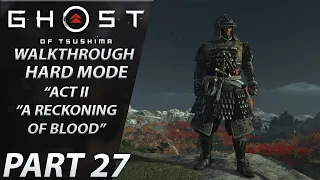 Ghost of Tsushima | Gameplay Walkthrough | HARD | Part 27 "A Reckoning In Blood"