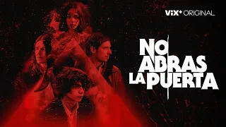 No Abras La Puerta - Tráiler Oficial (Vix+)