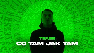 TEABE - CO TAM JAK TAM (PROD. MVTEUSZ MŁYNVRSKI)