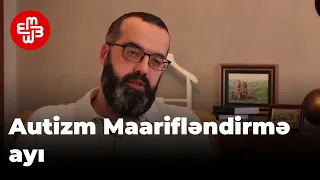 103 - Aprel ayı Autizm Maarifləndirmə ayı - Uşaq psixiatrı danışır