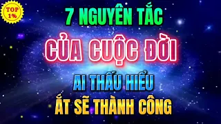 7 NGUYÊN TẮC CỦA CUỘC ĐỜI: Ai Thấu Hiểu Ắt Thành Công | Mỗi Ngày Tiến Bộ 1%