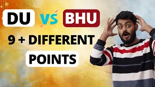 DU vs BHU | full comparison - Fees, Placement, Campus, Admission, Exposure etc.