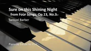 Sure on this Shining Night (from Four Songs, Op.13, No.3) – Samuel Barber (Piano Accompaniment)