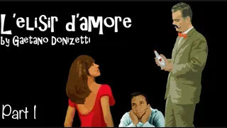 L’Elisir d’Amore (Part 1) by Gaetano Donizetti, presented by Opera Novella