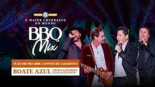 Boate Azul (Edson e Hudson e Gian e Giovani) - Te quero pra mim / Convite de casamento - BBQ Mix 22