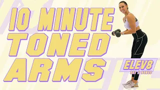 10 Minute Toned Arms Workout! The ELEV8 Challenge | Day 11