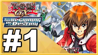 Yu-Gi-Oh! GX: The Beginning of Destiny WALKTHROUGH PLAYTHROUGH LET'S PLAY GAMEPLAY - Part 1