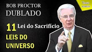 Bob Proctor - Lei do Sacrifício #9 - 11 Leis do Universo (dublado)