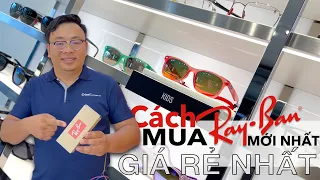 Cách mua mắt kính Ray-Ban chính hãng giá rẻ nhất !