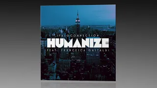 Italoconnection Feat. Francesca Gastaldi - Humanize (A Visitor From Another Meaning Remix)