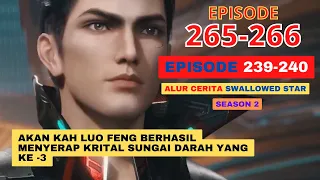 Alur Cerita Swallowed Star Season 2 Episode 239-240 | 265-266