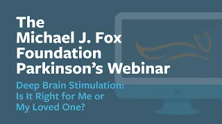 Webinar: “Deep Brain Stimulation: Is It Right for Me or My Loved One?” June 2021