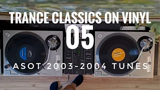 Trance Classics on Vinyl 05 [ASOT 2003-2004 tunes]