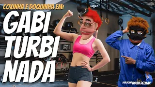 Coxinha e Doquinha em: Gabi TurbiNada