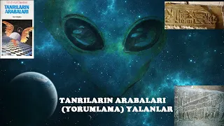 Tanrıların Arabaları Kitap Yorumu - Atalarımız Uzaylı Mı? Annunakiler/Yalanlar (Erich von Däniken)