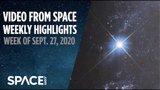 Video from Space - Weekly Highlights: Week of Sept. 27, 2020