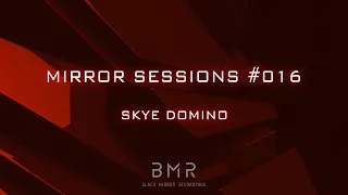 Mirror Sessions #016 - Skye Domino [Melodic Techno]