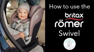 Britax-Römer Swivel car seat - How to install and use