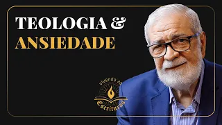 Teologia e Ansiedade - Augustus Nicodemus | #VivendoAsEscrituras