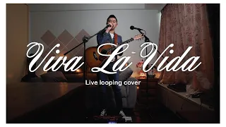 Viva La Vida - Coldplay | Live looping cover by Scott