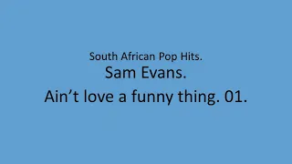 Sam Evans - Ain't love a funny thing. 01.