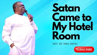 Shocking Revelation Satan came into my hotel room: Rev. Dr. Uma Ukpai