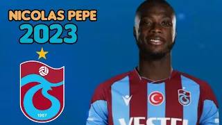 Nicolas Pepe. Welcome To Trabzonspor - Best Dribbling Skills - Goals Show 2023