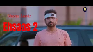 Ehsaas 2 | Sheera Jasvir (Official Video) Punjabi Song | Sad Song | Preet  | 2019-20 | Ek Records |