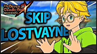 WHY YOU SHOULD SKIP LOSTVAYNE MELIODAS.?!  [SEVEN DEADLY SINS GRAND CROSS]