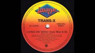 TRANS-X - Living On Video (Dub Mix) [HQ]