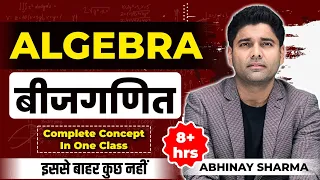 8 Hours + | Algebra | Complete Concept In One Class | SSC Maths | Abhinay Sir