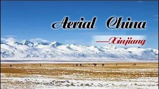 【Aerial China I】EP1 Xinjiang