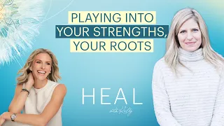 Gwen Dittmar - Playing Into Your Strengths, Your Root (HEAL with Kelly)