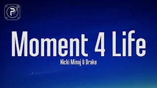 Nicki Minaj - Moment 4 Life (Lyrics) ft. Drake