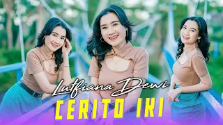 LUTFIANA DEWI ~ CERITO IKI (Official Music & Vidio ) Singkate cerito iki aku tau duweni