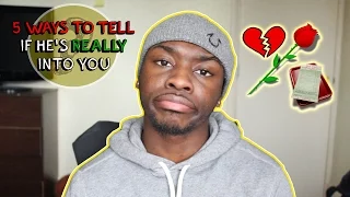 5 WAYS TO TELL IF HE'S REALLY INTO YOU!