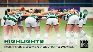 HIGHLIGHTS | Montrose Women 0-9 Celtic FC Women