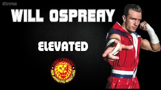NJPW | Will Ospreay 30 Minutes Entrance Extended Theme Song | "Elevated"