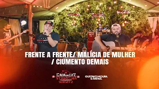 Gustavo Moura E Rafael - Frente a Frente/Malícia de mulher/Ciumento demais