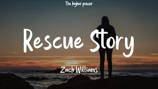 Zach Williams - Rescue Story (Lyrics)  | 1 Hour