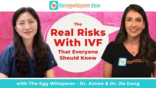 The Real Risks with IVF that Everyone Should Know with Dr. Jie Deng