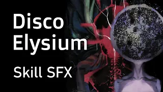 Disco Elysium - Skill sound effects