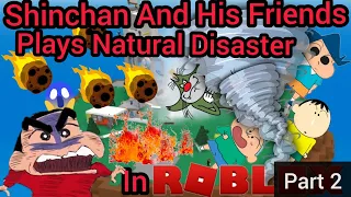 Shinchan And His Friends Plays Natural Disasters Again In Roblox🔥 PART 2