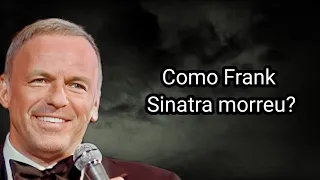 COMO FRANK SINATRA MORREU?