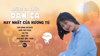 Những Ca Khúc Dân Ca Hay Nhất Của Hương Tú Remix - Gió Đánh Đò Đưa, Quê Tôi✔️