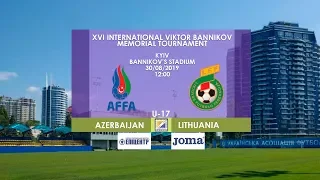 AZERBAIJAN - LITHUANIA | U17 | XVI INTERNATIONAL VIKTOR BANNIKOV MEMORIAL TOURNAMENT